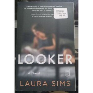 Looker: A Novel by Laura Sims – Literary Fiction Psychological Thriller PB
